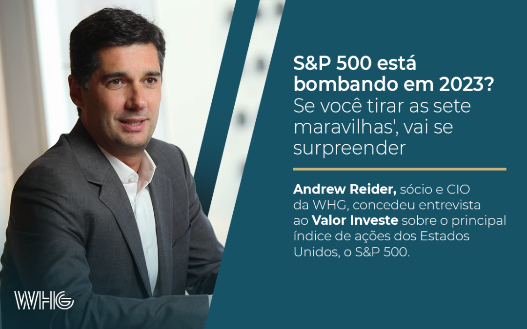 S&P 500 está bombando em 2023? Se você tirar as ‘sete maravilhas’, vai se surpreender